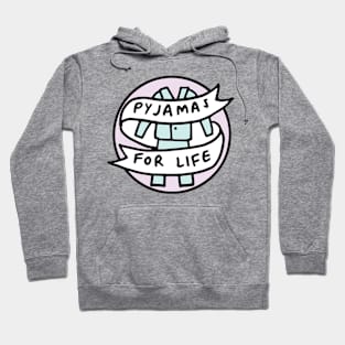 Pyjamas For Life Hoodie